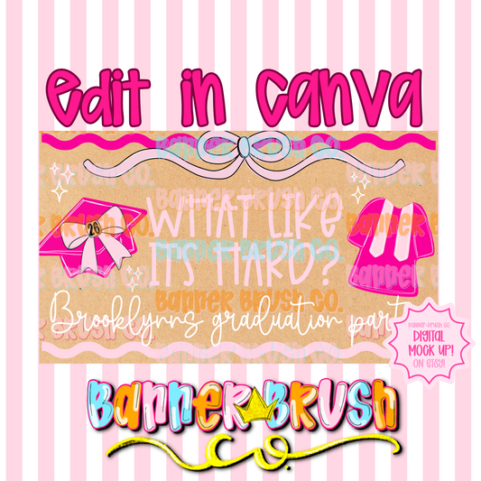 What Like It’s Hard Banner Template | 35x60 Legally Blonde graduation